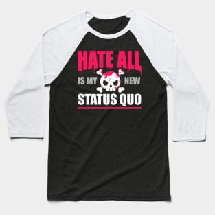 Hate All is my new Status Quo Baseball T-Shirt